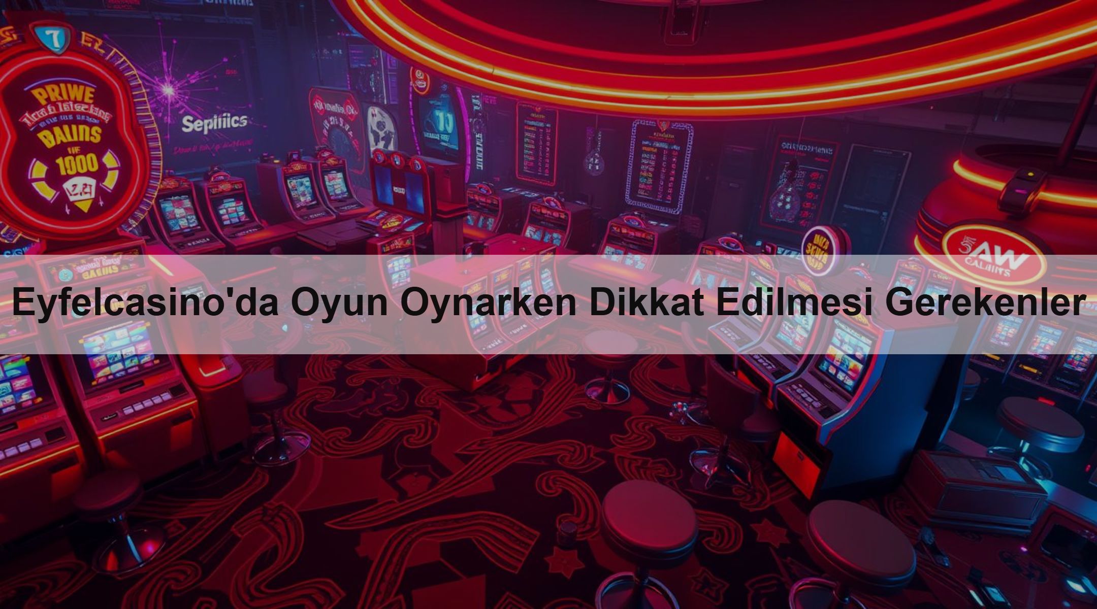 Eyfelcasino'da Oyun Oynarken Dikkat Edilmesi Gerekenler